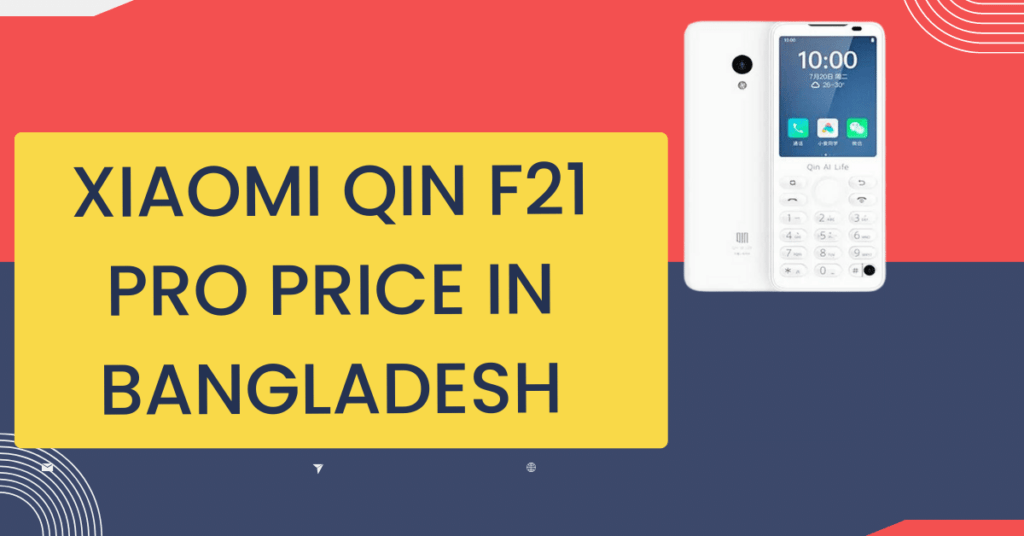 Xiaomi Qin F21 Pro Price In Bangladesh